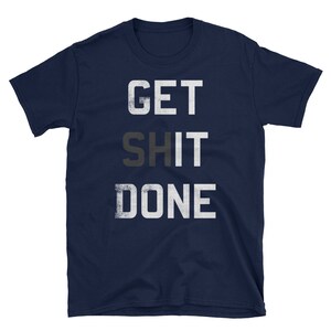 Get Shit Done Unisex T-Shirt image 5