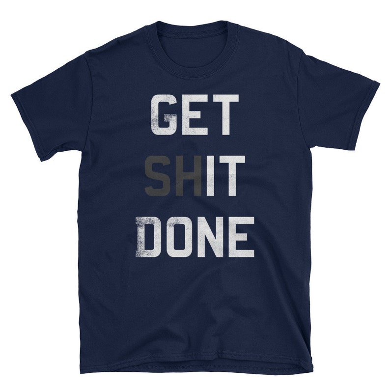 Get Shit Done Unisex T-Shirt image 5