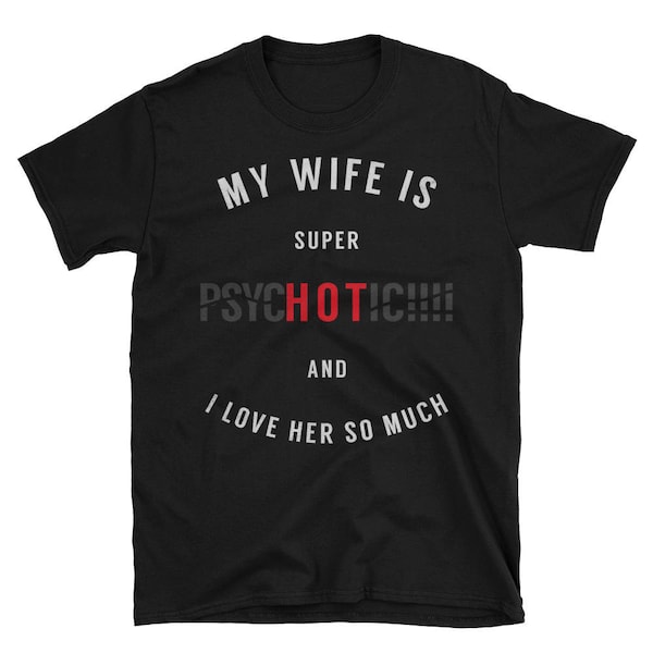 Ma femme est Super chaud T-Shirt unisexe
