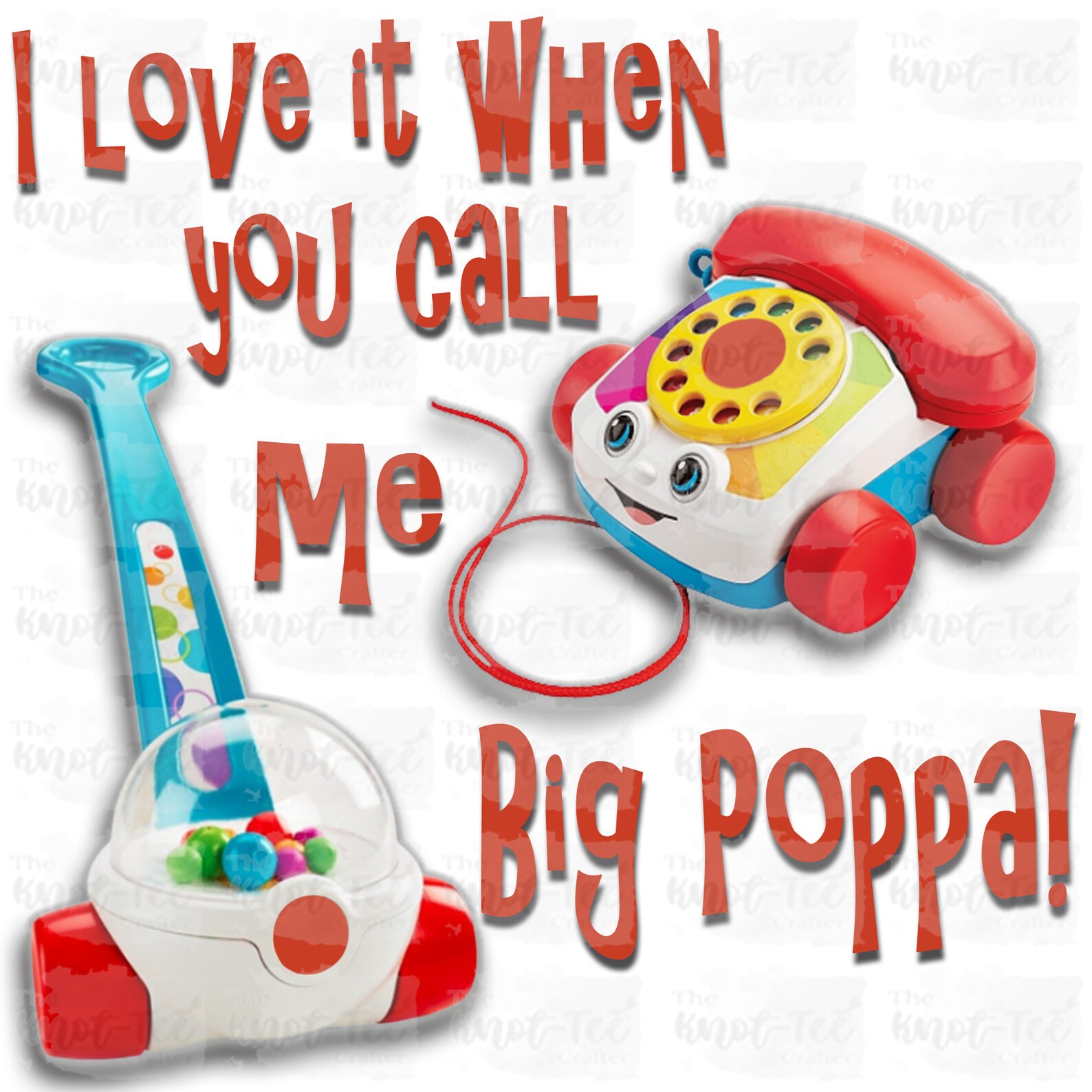 I love it when you call me big poppa PNG ONLY Etsy