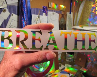 BREATHE Vinyl Sticker.  Window Decal.  Prismatic Rainbow Gold or Silver