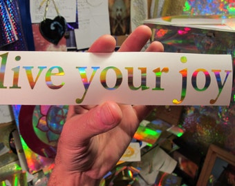 live your joy.  Vinyl Sticker/ Window Decal-  Prismatic Rainbow Gold