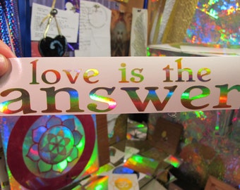 love is the answer.  Vinyl Sticker/ Window Decal-  Prismatic Rainbow Gold