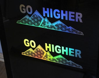 GO HIGHER Vinyl Sticker/ Window Decal- 11.5" x 3.5" Prismatic Rainbow Silver or Gold