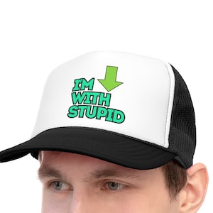 I'm With Stupid - Hat
