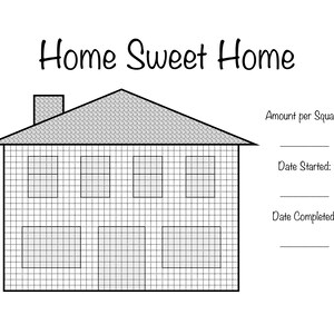May include: A black and white line drawing of a house with a grid pattern. The house has a chimney, a roof, and windows. The text "Home Sweet Home" is at the top of the image. There are blank lines for "Amount per Square", "Date Started", and "Date Completed".