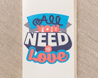 All You Need Is Love Letterpress Greeting Card