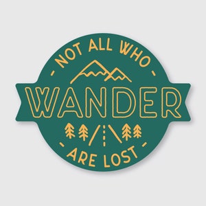 May include: Green and yellow circular sticker with the text "Not all who wander are lost" and a mountain range and pine trees graphic.