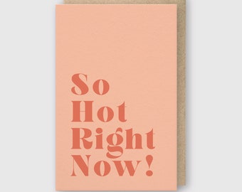 So Hot Right Now Letterpress Greeting Card