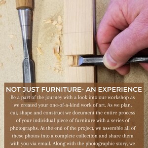 May include: A close-up of a hand using a chisel to shape a piece of wood. The wood is light brown and the chisel is silver. The text "NOT JUST FURNITURE- AN EXPERIENCE" is at the bottom of the image.