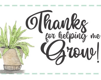 Gift Tag - Teacher Appreciation Day - Thank you for Helping Me Grow; Thank You for Planting the Seed of Knowledge