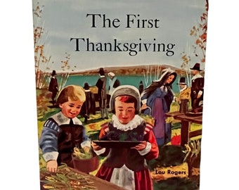 Vintage childrens book The First Thanksgiving by L Lou Rogers