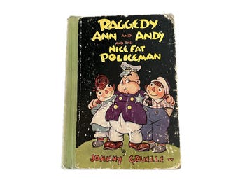 Vintage Raggedy Ann And Andy Nice Fat Policeman First Edition 1942 Johnny Gruelle Book
