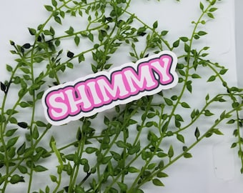 Shimmy Bellydance sticker - Quote stickers laptop stickers waterbottle stickers journal stickers vinyl stickers dance stickers glitter