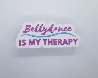 Bellydance Is My Therapy sticker - Quote stickers laptop stickers water bottle stickers journal stickers vinyl stickers glitter stickers