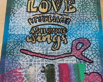 Handmade Painting- “Love’s the same as having wings”    (YC# 31 by R.P.. FREE SHIPPING