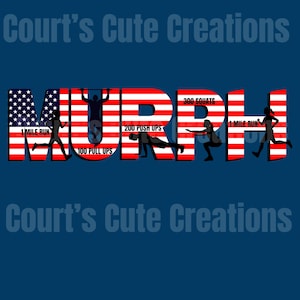 May include: A red, white, and blue American flag design with the word "MURPH" in large letters. The letters are outlined in black and have a 3D effect. The word "MURPH" is surrounded by silhouettes of people performing different exercises, including running, pull-ups, push-ups, and squats. The text "1 mile run", "100 pull ups", "200 push ups", "300 squats", and "1 mile run" are written below the silhouettes.