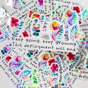 Keep Going  Keep Growing This Deployment Will End, Motivational, Sticker for Phone, Tablet, Computer, Laminated Water Resistant Sticker