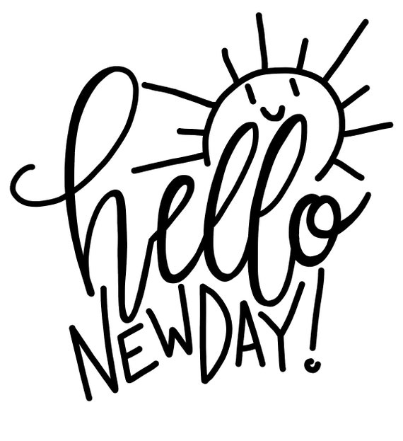Hello New Day Hand Drawn SVG File Cutting File Cut File | Etsy