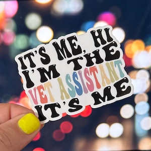 It&#39;s Me Hi I&#39;m The Vet Assistant It&#39;s Me, Chef Appreciation, Sticker, Gift, Phone, Tablet, Computer, Laminated Water Resistant Sticker