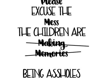Excuse The Mess SVG, Mom Life, Funny Kid Clipart (Cutting File)