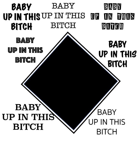 Download Baby Up In This Bitch Baby On Board Kids On Board Svg File Etsy