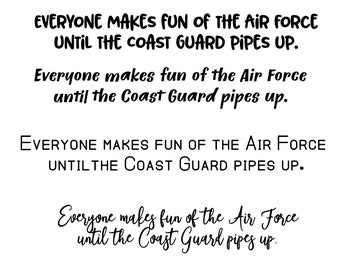 Everyone Makes Fun of the Air Force Until the Coast Guard Pipes Up, Military, SVG File, Drawn clipart, Cutting File, Cut File