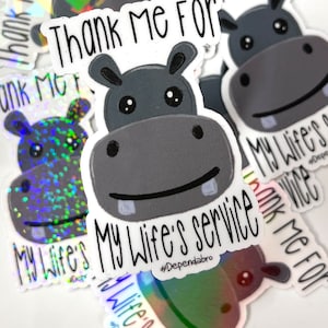 May include: A set of stickers featuring a cartoon hippopotamus with the text "Thank Me For My Wife's Service" and the hashtag "#Dependabro".