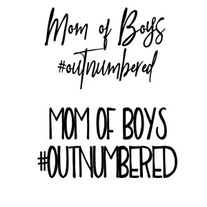 Mom of Boys #Outnumbered, Boy Mom, Mom of Boys, Momma of Boys SVG File, Drawn clipart, Cutting File, Cut File