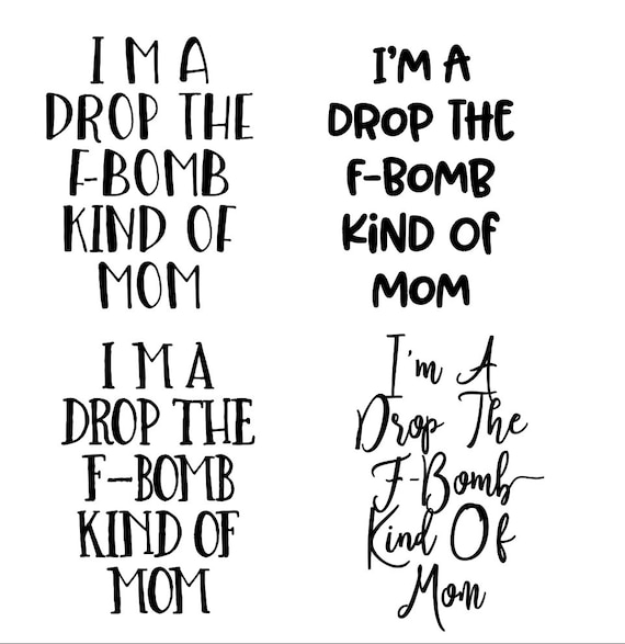 Clip Art & Image Files Mom Life Svg F Bomb Mom SVG Svg Drop The F Bomb ...