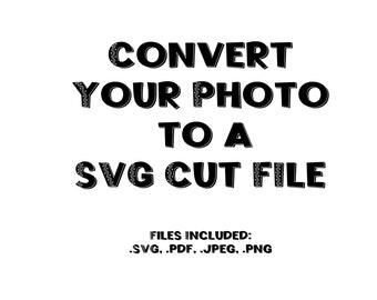 Photo to SVG Conversion – Custom Vector Cut File (Digital File)