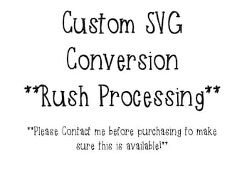4 Hour Rush Processing for Custom SVG Conversion