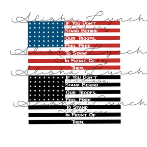 Könnte beinhalten: Ein digitales Design mit zwei amerikanischen Flaggenbildern und dem Text "Wenn du nicht hinter unseren Truppen stehst, fühl dich frei, vor ihnen zu stehen."