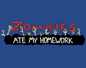 Zombies Ate My Homework Zombie TShirt