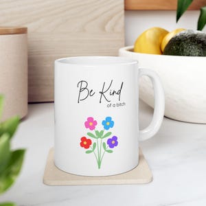 Funny Be Kind Of A Bitch Ceramic Mug - Sarcastic Coffee Cup for Women, Humorous Tea Mug, Sassy Quote Drinkware, Office Gag Gift, funny joke