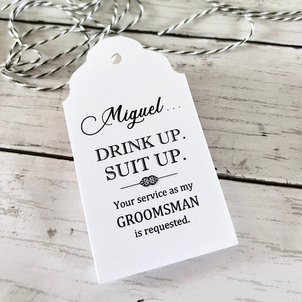 Drink Up Suit UP, Wedding Tags, Will you be my Best Man, Groomsmen Proposal Liquor Gift Tag, Personalized Asking Best Man, Beer hang Tags