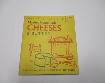 Making Homemade Cheeses & Butter - A Garden Way Guide by Phyllis Hobson