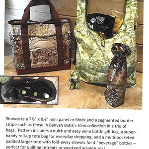 May include: A sewing pattern for a tote bag trio, featuring a wine bottle gift bag, a roll-up tote bag, and a larger tote bag with fold-away sleeves. The pattern is designed by Patti Carey of Patti's Patchwork and includes a 7 1/2" x 8 1/2" mini panel or block and a segmented border stripe.