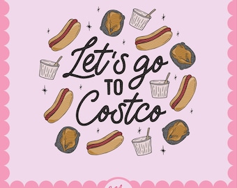 Lets go to Costco PNG | Hot Dog PNG | I've got that dog in me PNG | Funny Sublimation File