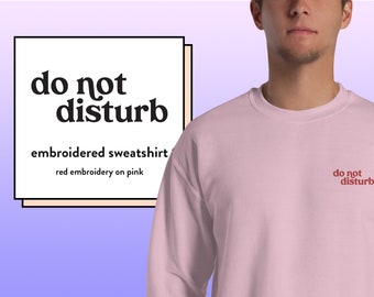 Introvert Sweatshirt - Do Not Disturb - Unisex - Embroidery, Typography, Quote