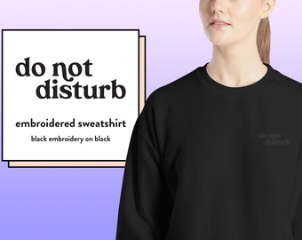 Introvert Sweatshirt - Do Not Disturb - Unisex - Embroidery, Typography, Quote