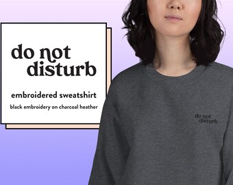 Introvert Sweatshirt - Do Not Disturb - Unisex - Embroidery, Typography, Quote