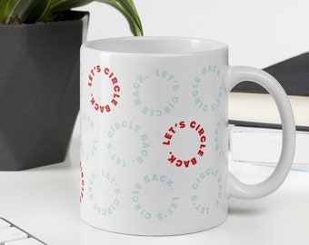 Let's Circle Back Mug • Office Humor