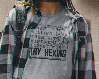 Try HEXING shirt - witchy clothing - witchy shirt - graphic tee - gifts for her - Feminist shirt - Feminism ~ The Craft shirt