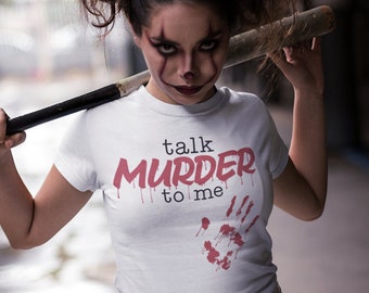 Talk Murder to Me tee ~ True Crime ~ Halloween Shirt ~ Murderino fan shirt ~ SSDGM fan shirt ~ Bloody shirt ~ True Crime Gift