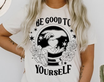 Be Good to Yourself tee - Positive shirt - Good vibes shirt - Self Care tee - Self Love shirt - graphic t-shirt - hippie boho tattoo shirt