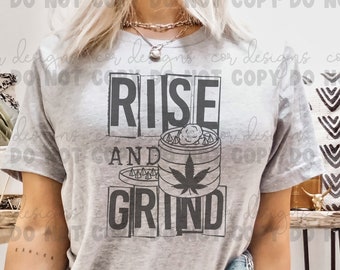 Rise and GRIND shirt - witchy clothing - 420 shirt ~ graphic tee - gifts for her - Feminist shirt - Kush shirt ~ Funny Tee