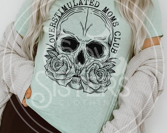 OVERSTIMULATED Mom's CLUB shirt ~Dark Humour shirt - witchy clothing - witchy shirt - graphic tee - gifts for her - Funny shirt - Mom shirt