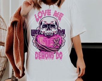 Love ME Like My DEMONS Do Dark Humour shirt - witchy clothing - witchy shirt - witchy - graphic tee - gifts for her - Occult Shirt