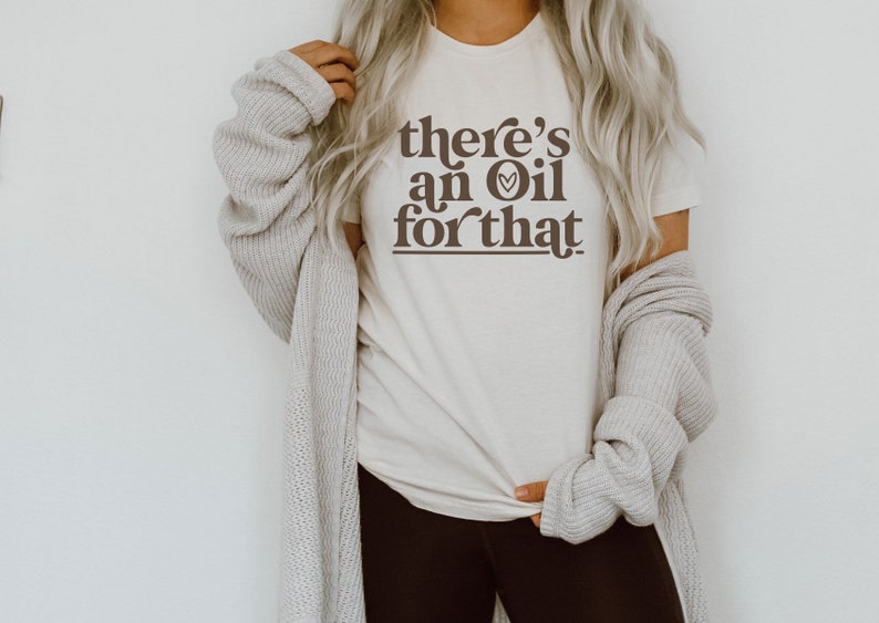 Essential Oils Tee Independent Distributor Tee doTERRA Tee There's an Oil for That Tee Oily Mama Shirt for Her Essential Oil Shirt image 1